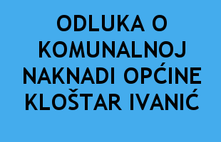 Odluka o komunalnoj naknadi Općine Kloštar Ivanić