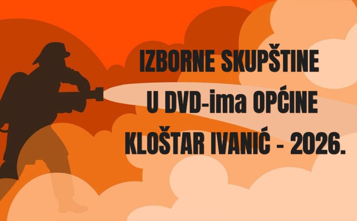 IZBORNE SKUPŠTINE U DVD-ima OPĆINE KLOŠTAR IVANIĆ – 2026.