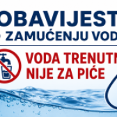 OBAVIJEST O ZAMUĆENJU VODE – VODA TRENUTNO NIJE ZA PIĆE
