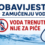 OBAVIJEST O ZAMUĆENJU VODE - VODA TRENUTNO NIJE ZA PIĆE
