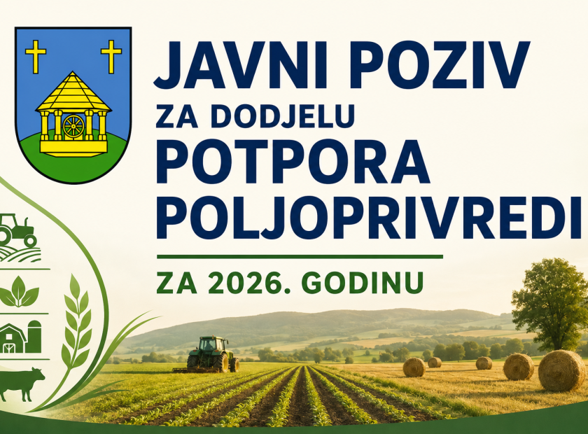 JAVNI POZIV ZA DODJELU POTPORA POLJOPRIVREDI ZA 2026. GODINU