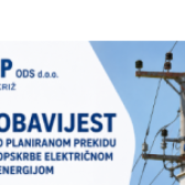 OBAVIJEST O PLANIRANOM PREKIDU OPSKRBE ELEKTRIČNOM ENERGIJOM