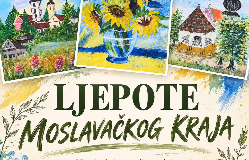 izložba LJEPOTE MOSLAVAČKOG KRAJA